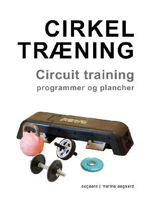 Cirkeltræning : circuit training programmer og plancher