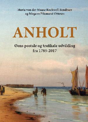 Anholt : øens postale og trafikale udvikling fra 1785-2017