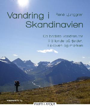Vandring i Skandinavien : de bedste vandreruter i 3 lande på fjeldet, i skoven og marken