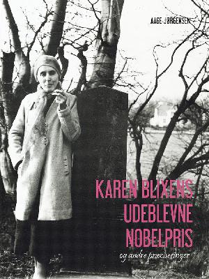 Karen Blixens udeblevne Nobelpris og andre præciseringer