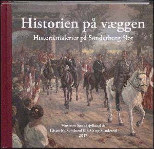 Historien på væggen : historiemalerier på Sønderborg Slot