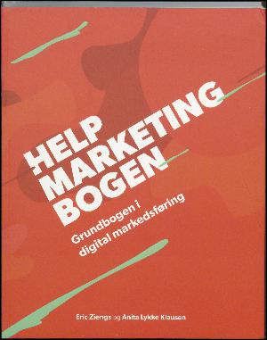 Help marketing bogen : grundbogen i digital markedsføring