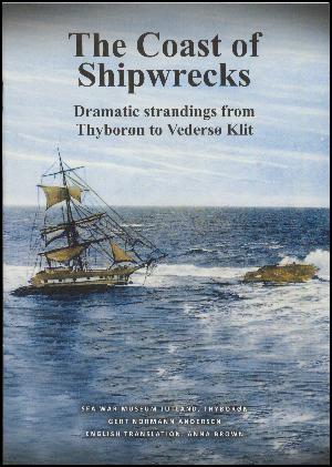 The coast of shipwrecks : dramatic strandings from Thyborøn to Vedersø Klit