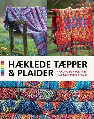 Hæklede tæpper & plaider : hækling trin for trin i alle regnbuens farver