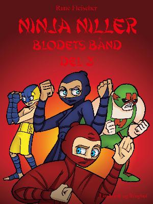 Ninja Niller - blodets bånd. Del 3