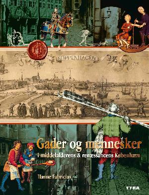 Gader og mennesker i middelalderens & renæssancens København. Bind 1 : Indenfor middelaldervolden