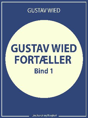 Gustav Wied fortæller (bind 1)