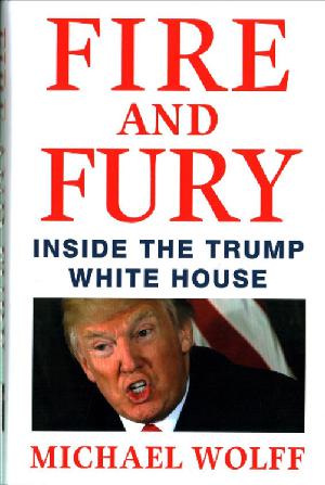 Fire and fury : Inside the Trump White House