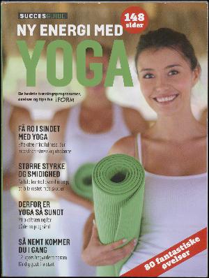 Ny energi med yoga : de bedste træningsprogrammer, øvelser og tips fra iForm
