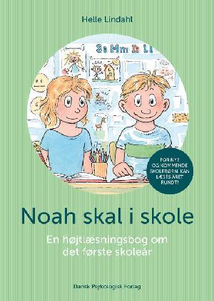 Noah skal i skole : en højtlæsningsbog om det første skoleår