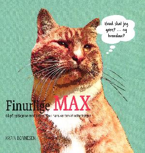 Finurlige Max : gå på opdagelse med katten Max i hans verden af udfordringer