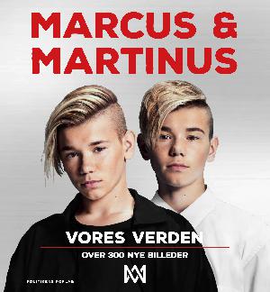 Marcus & Martinus : vores verden : over 300 nye billeder