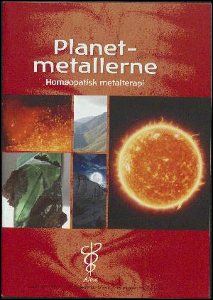 Planetmetallerne : homøopatisk metalterapi