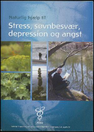 Naturlig hjælp til stress, søvnbesvær, depression og angst