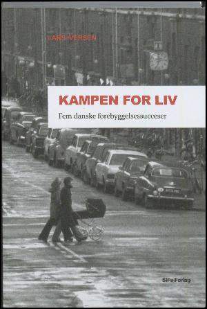 Kampen for liv : fem danske forebyggelsessucceser