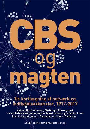 CBS og magten : en kortlægning af netværk og indflydelseskanaler, 1917-2017