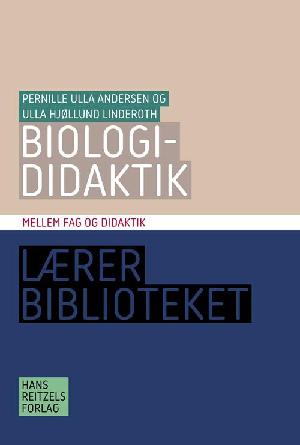 Biologididaktik : mellem fag og didaktik
