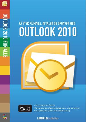 Få styr på mails, aftaler og opgaver med  Outlook 2010
