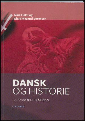 Dansk og historie : grundbog til DHO-forløbet