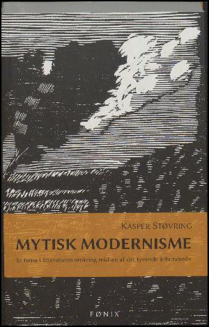 Mytisk modernisme : et tema i litteraturen omkring midten af det tyvende århundrede