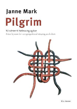Pilgrim : ni salmer til fællessang og kor