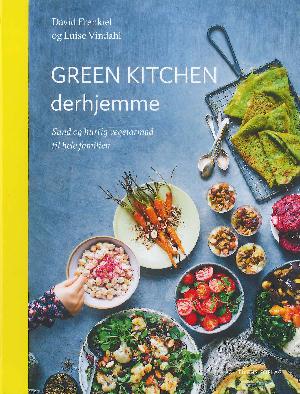 Green kitchen derhjemme : sund vegetarmad til hele familien