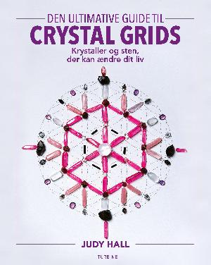 Den ultimative guide til Crystal grids : krystaller og sten der kan ændre dit liv