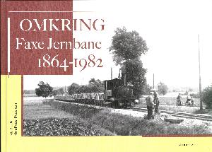 Omkring Faxe Jernbane 1864-1982