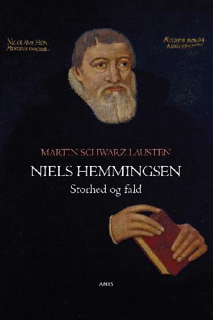 Niels Hemmingsen : storhed og fald