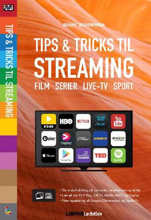 Tips & tricks til streaming : film, serier, live-tv, sport