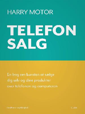 Telefonsalg : en bog om kunsten at sælge dig selv og dine produkter over telefonen og computeren : guide