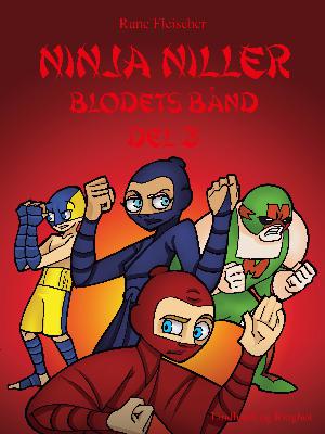 Ninja Niller - blodets bånd. Del 4