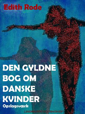 Den gyldne bog om danske kvinder : opslagsværk