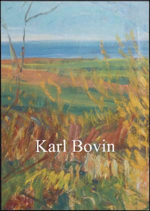 Karl Bovin : liv og kunst - som erindret i 1971-72
