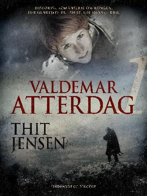Valdemar Atterdag : en kærlighedsroman : strækker sig fra 1328 til 1375
