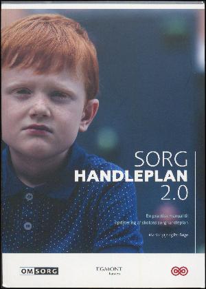 Sorghandleplan 2.0 : en praktisk manual til opdatering af skolens sorghandleplan