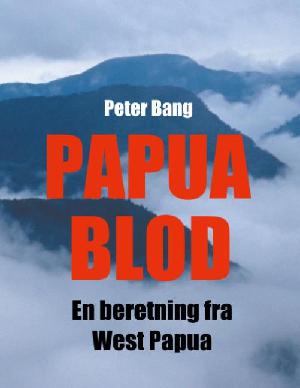 Papua blod : en beretning fra West Papua