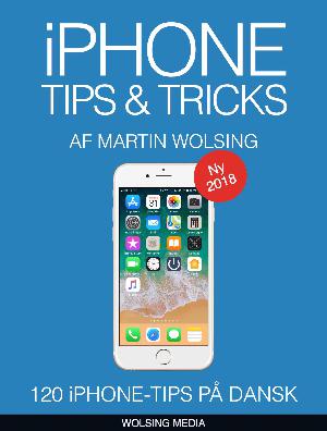 iPhone tips & tricks : 120 iPhone-tips på dansk