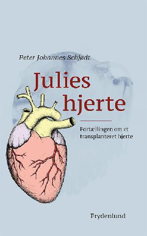Julies hjerte : fortællingen om et transplanteret hjerte