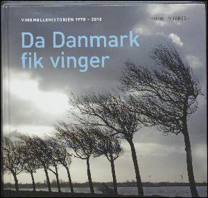 Da Danmark fik vinger : vindmøllehistorien 1978-2018