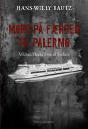 Mord på færgen til Palermo : Michael Bechs rejse til Sicilien : krimi