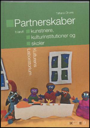 Partnerskaber : kunstnere, kulturinstitutioner og skoler : Kulturens Laboratorium