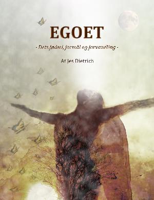 Egoet : dets fødsel, formål og forvandling