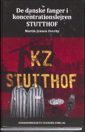 De danske fanger i koncentrationslejren Stutthof 1943-1945