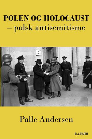 Polen og holocaust : polsk antisemitisme