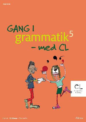 Gang i grammatik 5 - med CL : dansk, 5. klasse, elevhæfte
