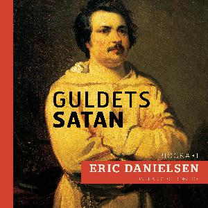 Guldets satan : introduktion til Balzac og Den menneskelige komedie