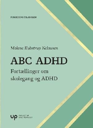 ABC ADHD : fortællinger om skolegang og ADHD