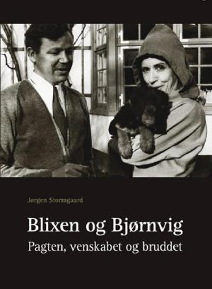 Blixen og Bjørnvig : pagten, venskabet og bruddet