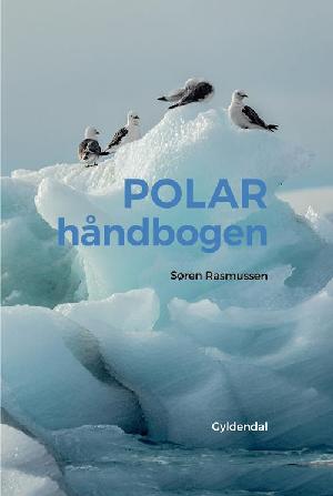Polarhåndbogen : en guide til natur, plante- og dyreliv i polarområderne